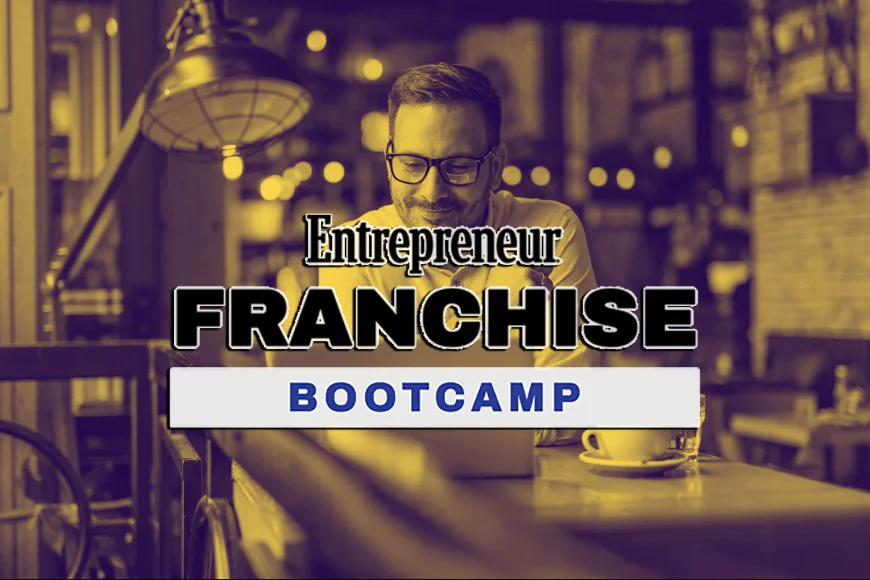 Want to Own a Franchise? Start With This Free 5-Day Franchise Bootcamp From Entrepreneur.