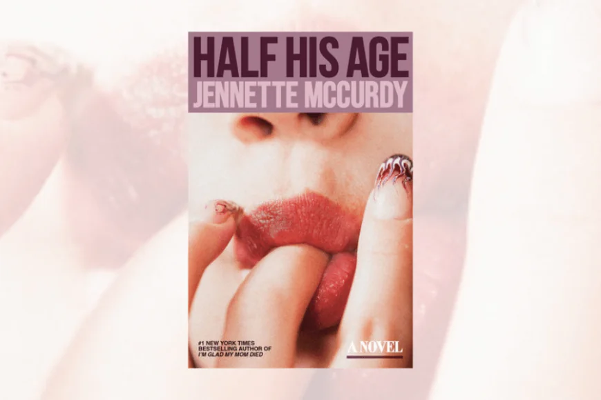 Jennette McCurdy’s Next Book Is a Novel — Here’s What to Know About ‘Half His Age’